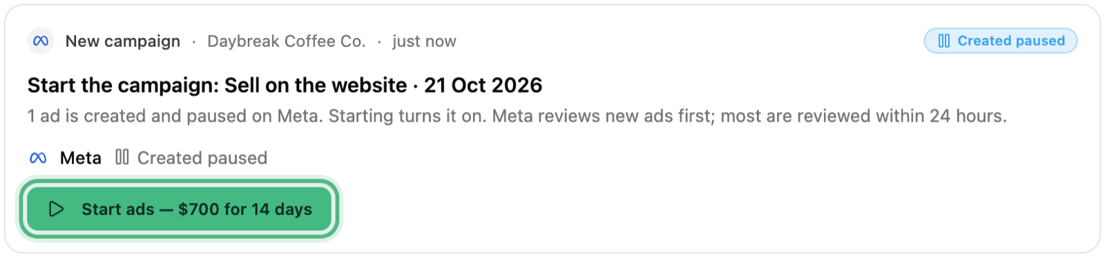 The card after approving, Start the campaign, marked Created paused, with Start ads — 700 dollars for 14 days — ringed