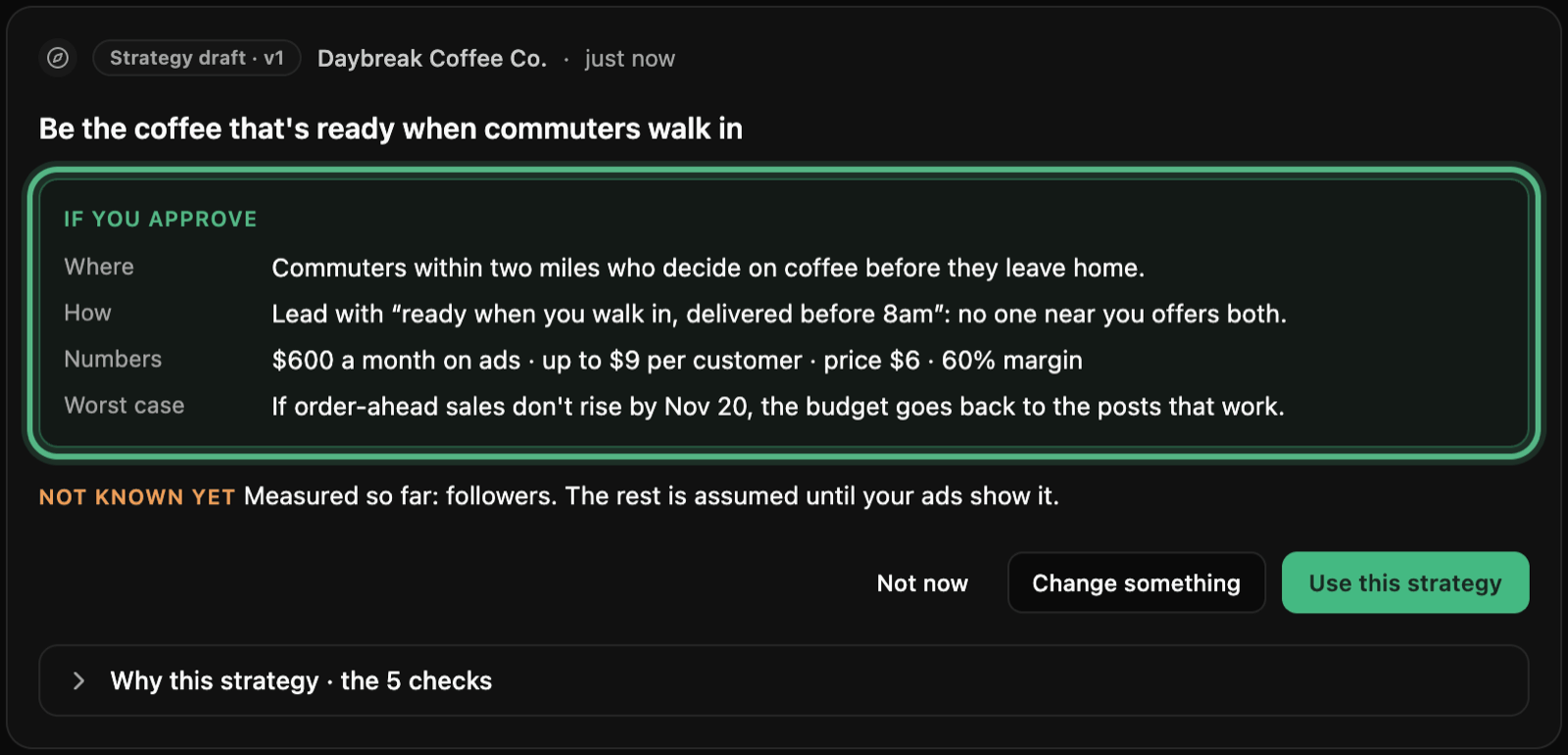 The Strategy draft card for Daybreak Coffee Co., with If you approve ringed: where to play, how to win, the numbers and the worst case, then Not known yet and the Use this strategy button