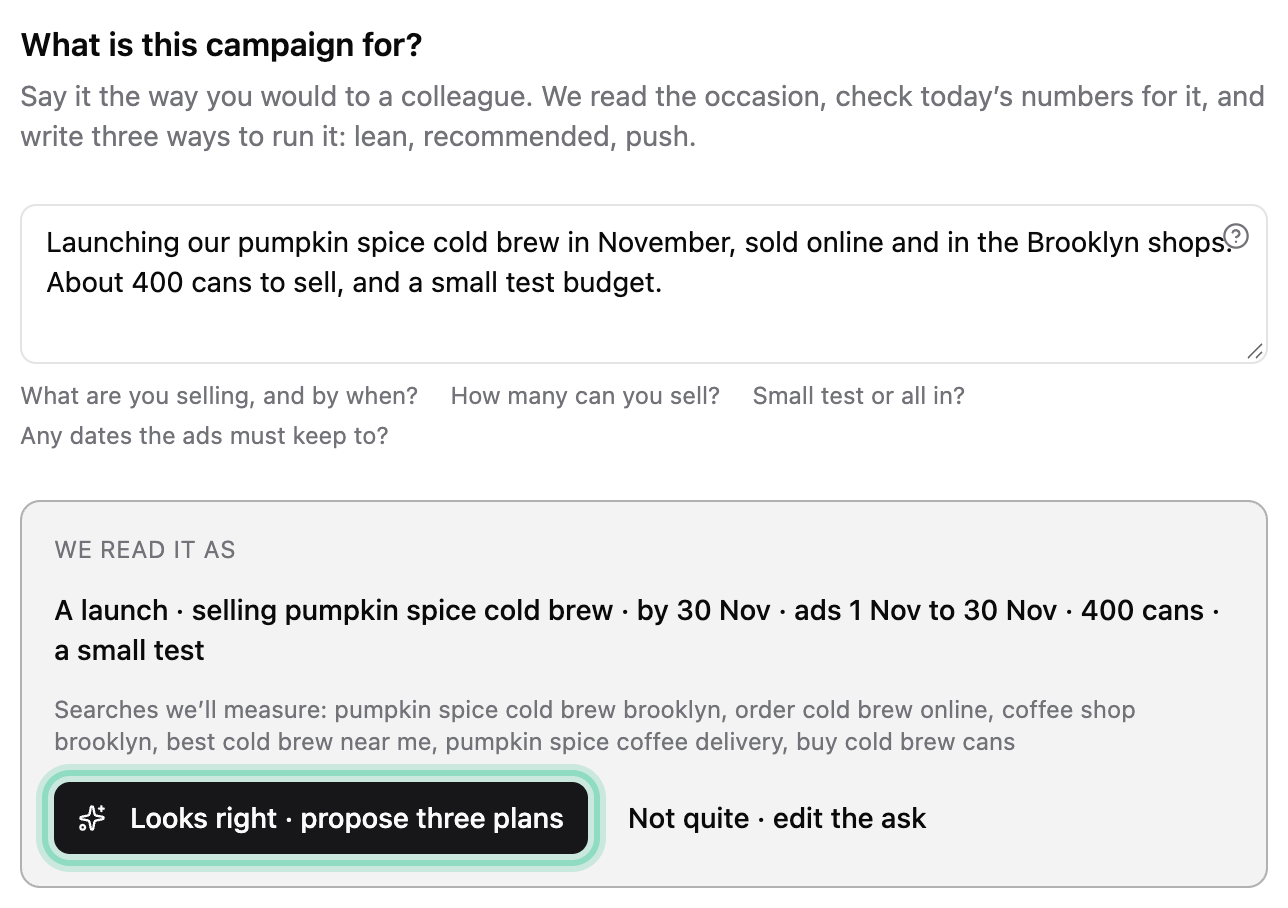 We read it as: a launch, selling pumpkin spice cold brew, ads 1 Nov to 30 Nov, 400 cans, a small test, then the searches it will measure, with Looks right · propose three plans ringed