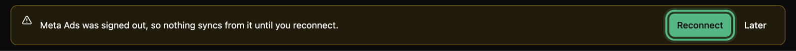 The yellow note at the top of the page saying Meta Ads was signed out, so nothing syncs from it until you reconnect, with Reconnect ringed next to Later
