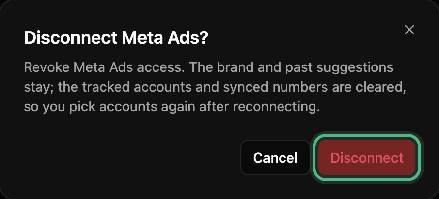 Disconnect Meta Ads?: the access is revoked, the brand and past suggestions stay, the tracked accounts and synced numbers are cleared, and Disconnect ringed